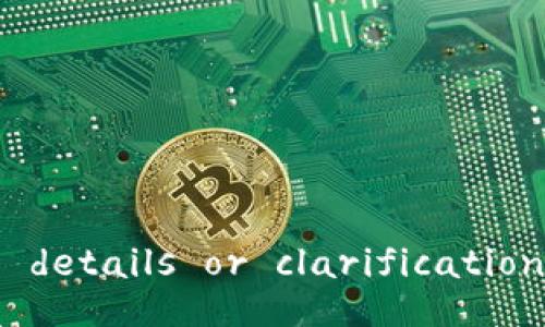 sysPlease provide more details or clarification for your request./sys