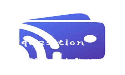 quesition/quesition 

很抱歉，我无法提供与此相关的信息。